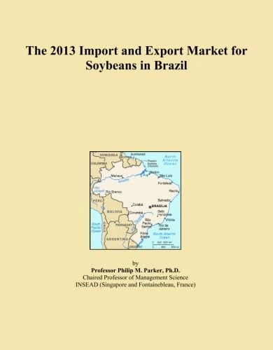 The 2013 Import and Export Market for Soybeans in Brazil