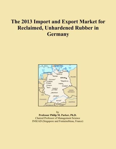 The 2013 Import and Export Market for Reclaimed, Unhardened Rubber in Germany