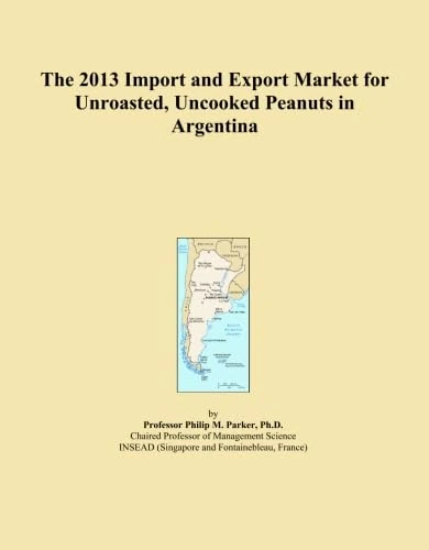 The 2013 Import and Export Market for Unroasted, Uncooked Peanuts in Argentina