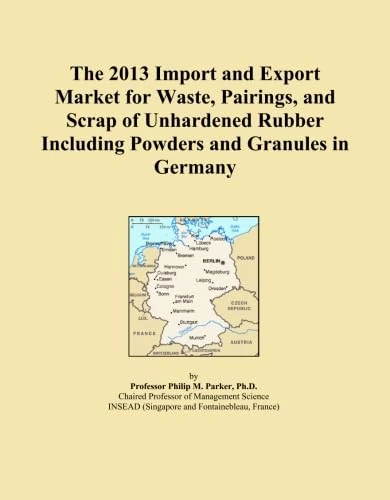 The 2013 Import and Export Market for Waste, Pairings, and Scrap of Unhardened Rubber Including Powders and Granules in Germany