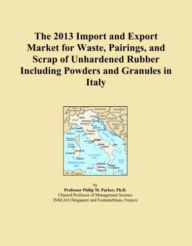 The 2013 Import and Export Market for Waste, Pairings, and Scrap of Unhardened Rubber Including Powders and Granules in Italy