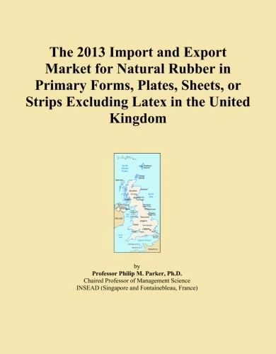 The 2013 Import and Export Market for Natural Rubber in Primary Forms, Plates, Sheets, or Strips Excluding Latex in the United Kingdom