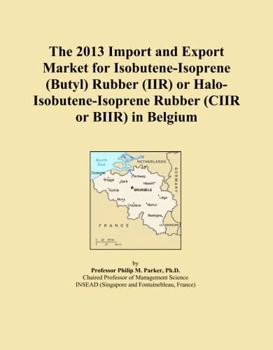 The 2013 Import and Export Market for Isobutene-Isoprene (Butyl) Rubber (IIR) or Halo-Isobutene-Isoprene Rubber (CIIR or BIIR) in Belgium