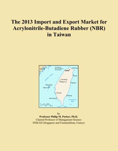 The 2013 Import and Export Market for Acrylonitrile-Butadiene Rubber (NBR) in Taiwan