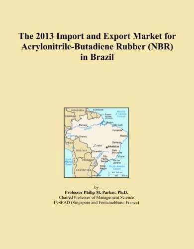 The 2013 Import and Export Market for Acrylonitrile-Butadiene Rubber (NBR) in Brazil