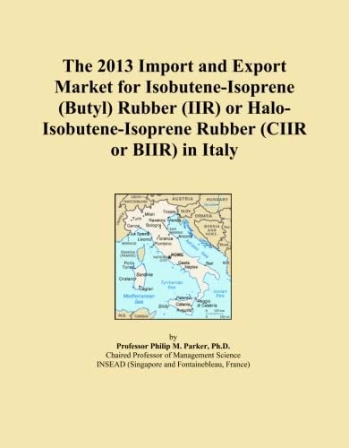 The 2013 Import and Export Market for Isobutene-Isoprene (Butyl) Rubber (IIR) or Halo-Isobutene-Isoprene Rubber (CIIR or BIIR) in Italy