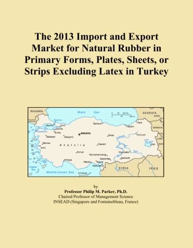 The 2013 Import and Export Market for Natural Rubber in Primary Forms, Plates, Sheets, or Strips Excluding Latex in Turkey