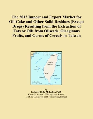 The 2013 Import and Export Market for Oil-Cake and Other Solid Residues (Except Dregs) Resulting from the Extraction of Fats or Oils from Oilseeds, Oleaginous Fruits, and Germs of Cereals in Taiwan