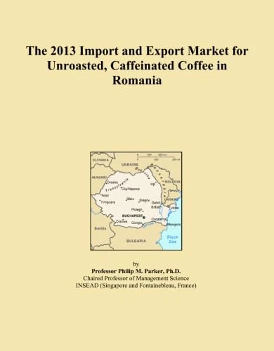 The 2013 Import and Export Market for Unroasted, Caffeinated Coffee in Romania