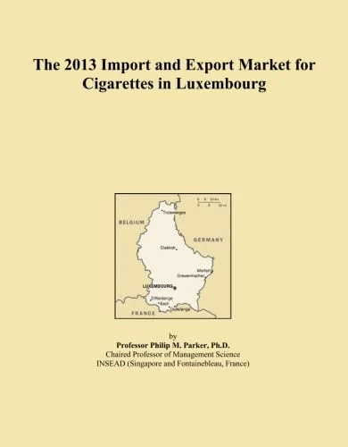 The 2013 Import and Export Market for Cigarettes in Luxembourg