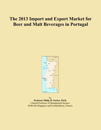 The 2013 Import and Export Market for Beer and Malt Beverages in Portugal