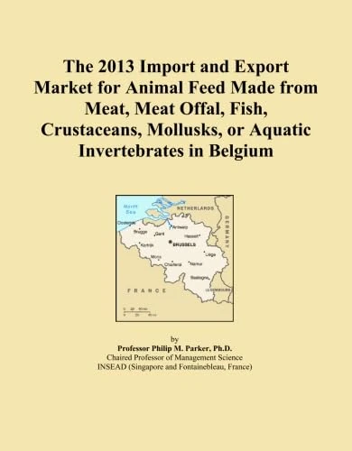 The 2013 Import and Export Market for Animal Feed Made from Meat, Meat Offal, Fish, Crustaceans, Mollusks, or Aquatic Invertebrates in Belgium
