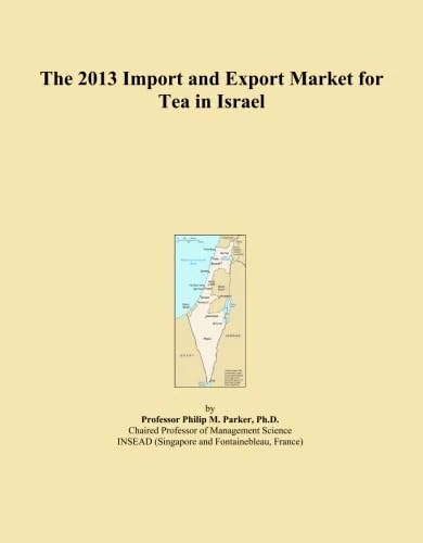 The 2013 Import and Export Market for Tea in Israel