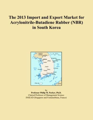 The 2013 Import and Export Market for Acrylonitrile-Butadiene Rubber (NBR) in South Korea