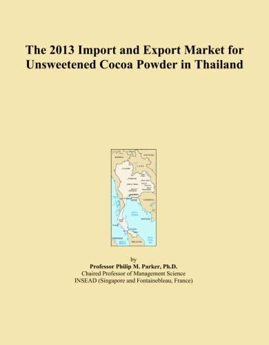 The 2013 Import and Export Market for Unsweetened Cocoa Powder in Thailand