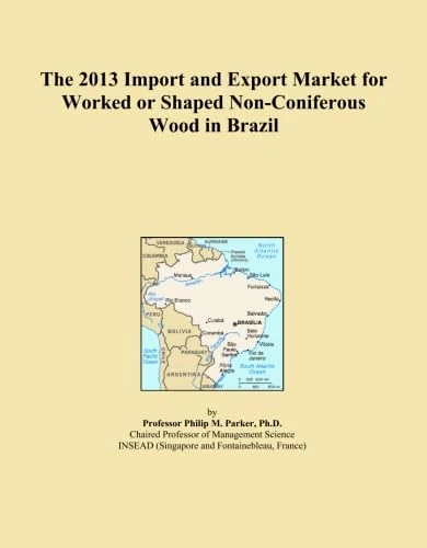 The 2013 Import and Export Market for Worked or Shaped Non-Coniferous Wood in Brazil