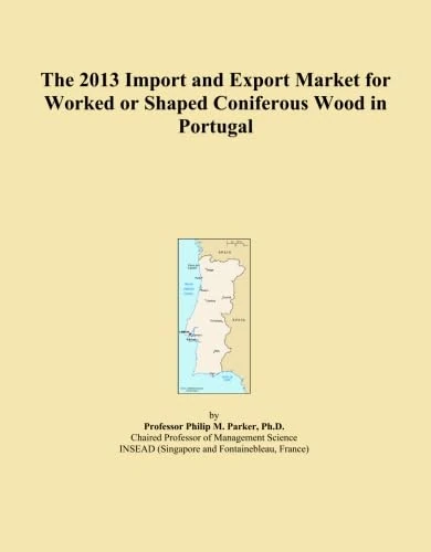 The 2013 Import and Export Market for Worked or Shaped Coniferous Wood in Portugal