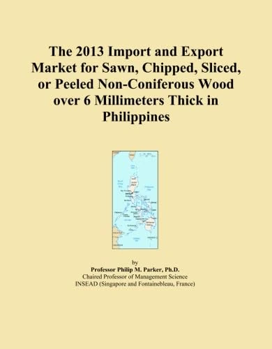 The 2013 Import and Export Market for Sawn, Chipped, Sliced, or Peeled Non-Coniferous Wood over 6 Millimeters Thick in Philippines