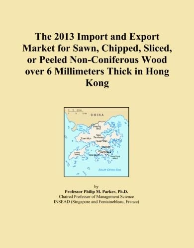 The 2013 Import and Export Market for Sawn, Chipped, Sliced, or Peeled Non-Coniferous Wood over 6 Millimeters Thick in Hong Kong