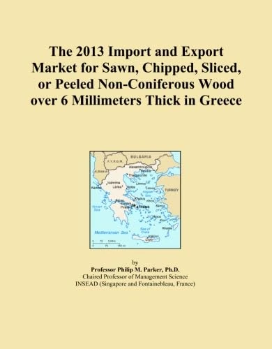 The 2013 Import and Export Market for Sawn, Chipped, Sliced, or Peeled Non-Coniferous Wood over 6 Millimeters Thick in Greece