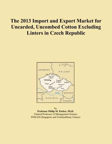 The 2013 Import and Export Market for Uncarded, Uncombed Cotton Excluding Linters in Czech Republic