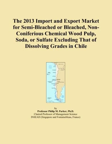 The 2013 Import and Export Market for Semi-Bleached or Bleached, Non-Coniferious Chemical Wood Pulp, Soda, or Sulfate Excluding That of Dissolving Grades in Chile