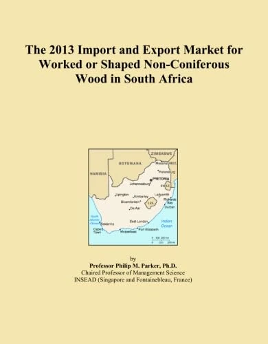 The 2013 Import and Export Market for Worked or Shaped Non-Coniferous Wood in South Africa