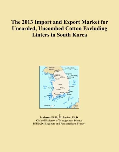 The 2013 Import and Export Market for Uncarded, Uncombed Cotton Excluding Linters in South Korea