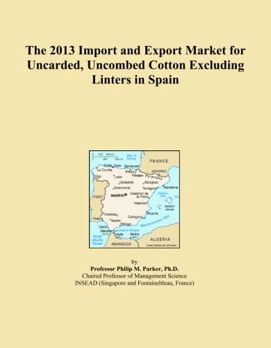 The 2013 Import and Export Market for Uncarded, Uncombed Cotton Excluding Linters in Spain