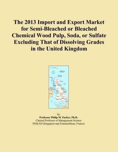 The 2013 Import and Export Market for Semi-Bleached or Bleached Chemical Wood Pulp, Soda, or Sulfate Excluding That of Dissolving Grades in the United Kingdom