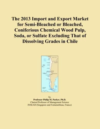 The 2013 Import and Export Market for Semi-Bleached or Bleached, Coniferious Chemical Wood Pulp, Soda, or Sulfate Excluding That of Dissolving Grades in Chile