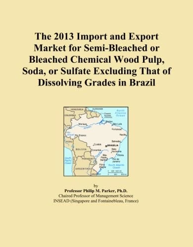 The 2013 Import and Export Market for Semi-Bleached or Bleached Chemical Wood Pulp, Soda, or Sulfate Excluding That of Dissolving Grades in Brazil