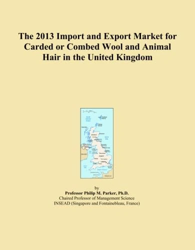 The 2013 Import and Export Market for Carded or Combed Wool and Animal Hair in the United Kingdom