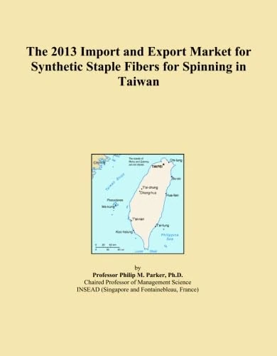 The 2013 Import and Export Market for Synthetic Staple Fibers for Spinning in Taiwan