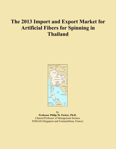 The 2013 Import and Export Market for Artificial Fibers for Spinning in Thailand