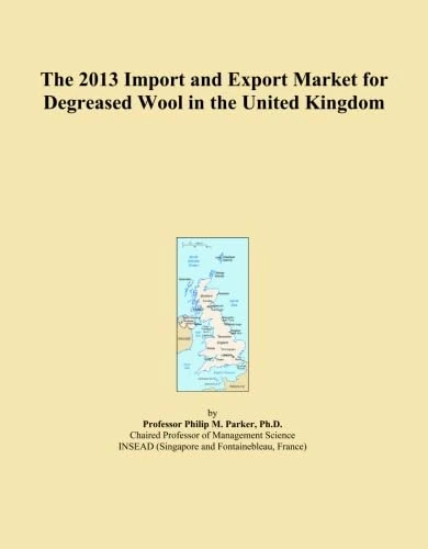 The 2013 Import and Export Market for Degreased Wool in the United Kingdom