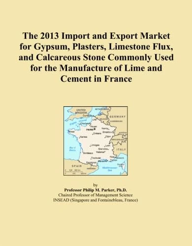 The 2013 Import and Export Market for Gypsum, Plasters, Limestone Flux, and Calcareous Stone Commonly Used for the Manufacture of Lime and Cement in France