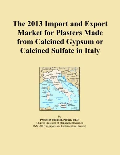 The 2013 Import and Export Market for Plasters Made from Calcined Gypsum or Calcined Sulfate in Italy