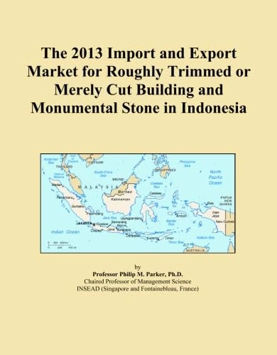 The 2013 Import and Export Market for Roughly Trimmed or Merely Cut Building and Monumental Stone in Indonesia