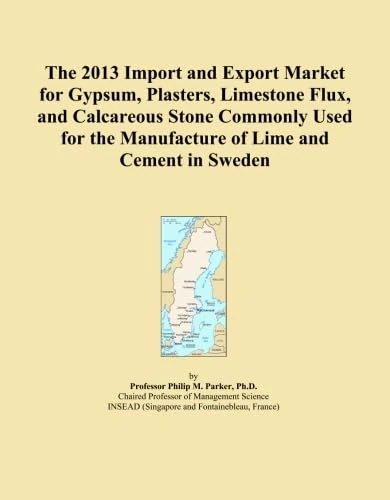 The 2013 Import and Export Market for Gypsum, Plasters, Limestone Flux, and Calcareous Stone Commonly Used for the Manufacture of Lime and Cement in Sweden