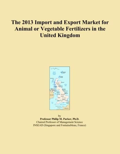 The 2013 Import and Export Market for Animal or Vegetable Fertilizers in the United Kingdom
