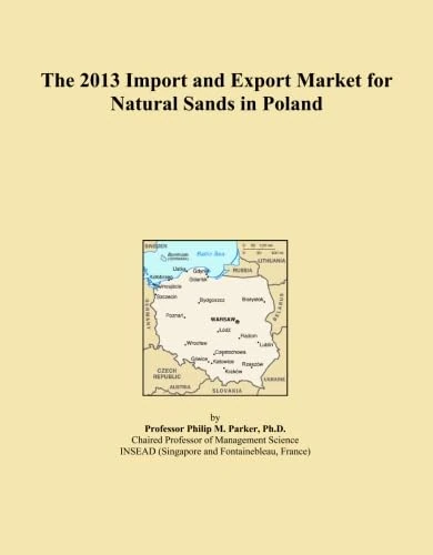 The 2013 Import and Export Market for Natural Sands in Poland