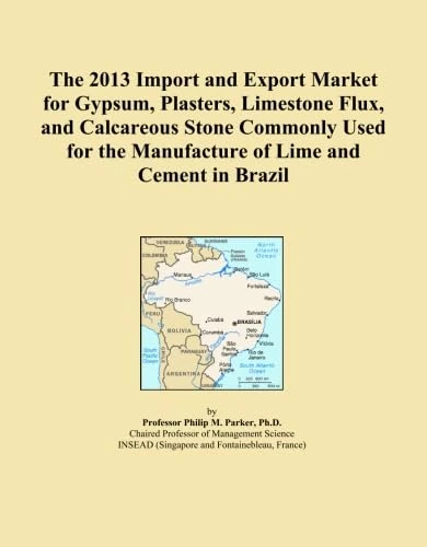 The 2013 Import and Export Market for Gypsum, Plasters, Limestone Flux, and Calcareous Stone Commonly Used for the Manufacture of Lime and Cement in Brazil