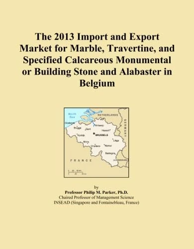 The 2013 Import and Export Market for Marble, Travertine, and Specified Calcareous Monumental or Building Stone and Alabaster in Belgium