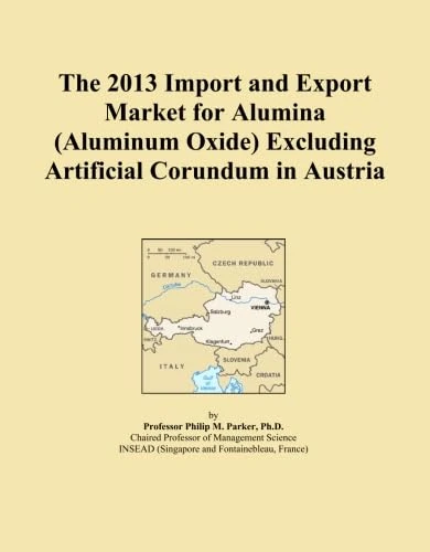 The 2013 Import and Export Market for Alumina (Aluminum Oxide) Excluding Artificial Corundum in Austria