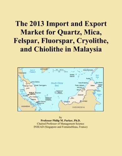 The 2013 Import and Export Market for Quartz, Mica, Felspar, Fluorspar, Cryolithe, and Chiolithe in Malaysia