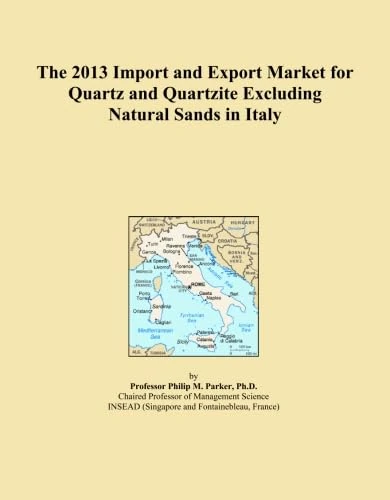 The 2013 Import and Export Market for Quartz and Quartzite Excluding Natural Sands in Italy