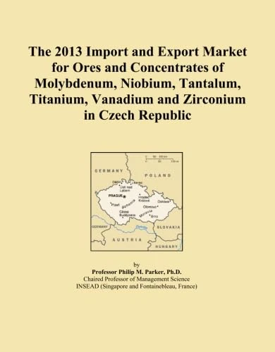 The 2013 Import and Export Market for Ores and Concentrates of Molybdenum, Niobium, Tantalum, Titanium, Vanadium and Zirconium in Czech Republic