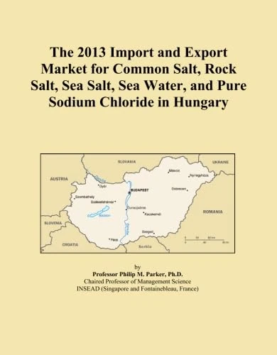 The 2013 Import and Export Market for Common Salt, Rock Salt, Sea Salt, Sea Water, and Pure Sodium Chloride in Hungary
