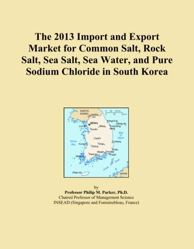 The 2013 Import and Export Market for Common Salt, Rock Salt, Sea Salt, Sea Water, and Pure Sodium Chloride in South Korea